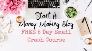 Start a Money Making Blog - Free 5 day email crash course promo