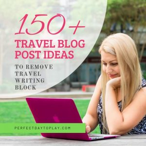 Travel Blog Post Ideas to remove your travel writing block - feature