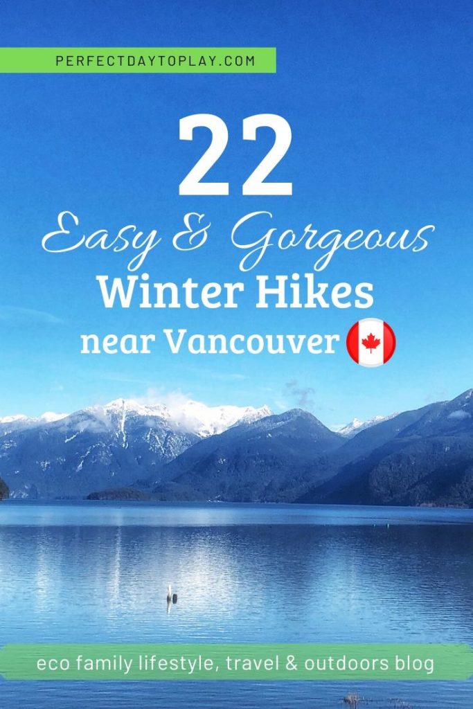 Winter hikes near Vancouver: two dozen gorgeous easy kids-friendly hiking trails in Vancouver, Coquitlam, Surrey, Langley to experience & enjoy BC Winter 