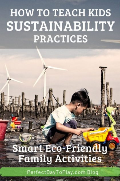 Smart Eco-Friendly Family Activities: Teach Kids Sustainability Practices