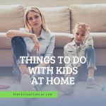 Things to do with kids at home, activities for kids indoors - feature