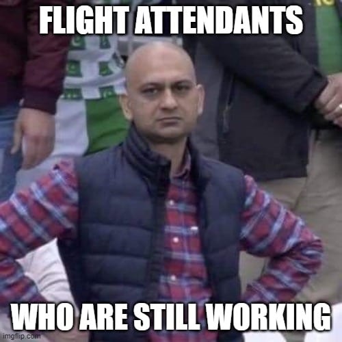 flight attendants wha are still working travel meme