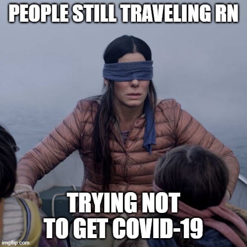 people who are still travelling in 2020 funny meme based on Blind