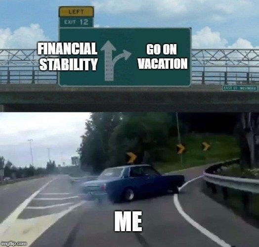 financial stability vs travel funny meme