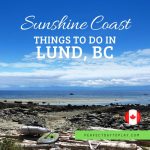 things to do in Lund BC - sunshine coast road trip - feature