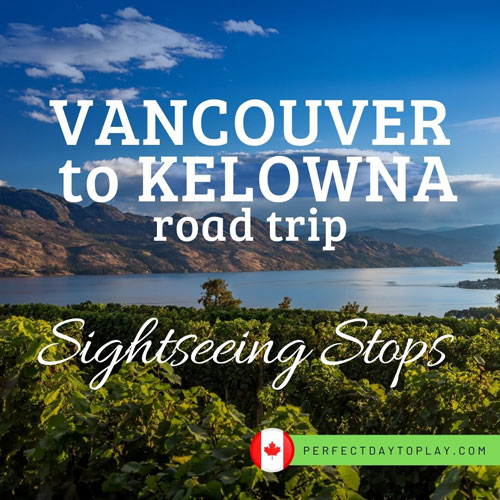 Where to stop and what to see on your Vancouver to Kelowna road-trip: best sightseeing stops, cool attractions, places to eat, and beautiful parks and nature stops. feature