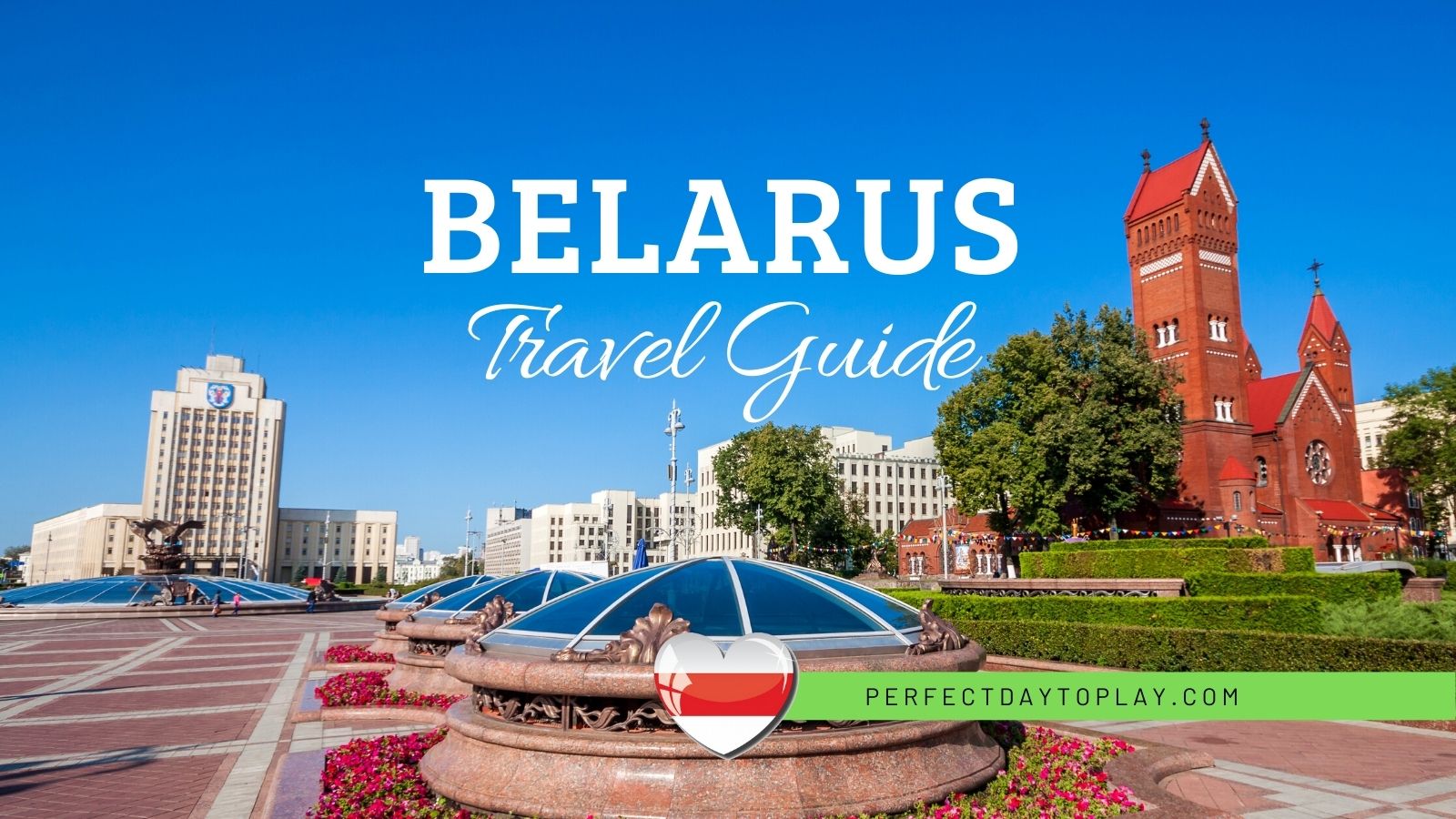 Belarus - Family Travel Guide - DO NOT VISIT IN 2022 - PerfectDayToPlay